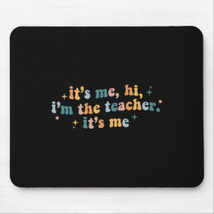 Groovy Its Me Hi Im The Teacher It’s Me Fun Teache Mouse Pad