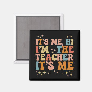 Groovy Its Me Hi Im The Teacher It’s Me School Magnet