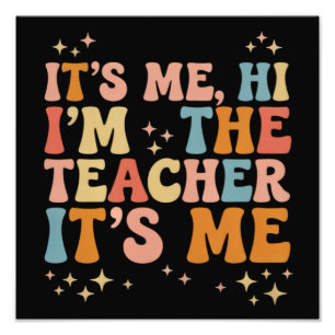 Groovy Its Me Hi Im The Teacher It’s Me School Photo Print