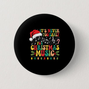 Groovy It's Never Too Early For Christmas Music Lo 2 Inch Round Button