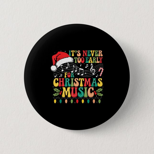 Groovy It's Never Too Early For Christmas Music Lo 2 Inch Round Button (Front)