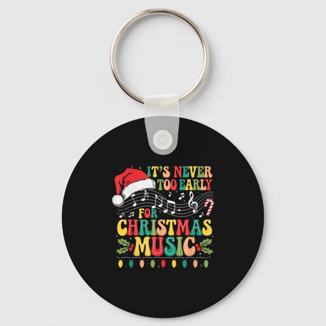 Groovy It's Never Too Early For Christmas Music Lo Keychain (Front)