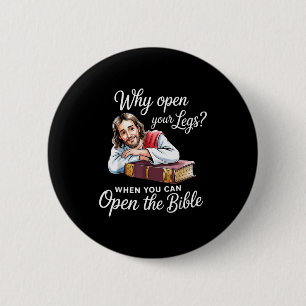 Groovy Jesus Why Open Your Legs When You Can Open 2 Inch Round Button