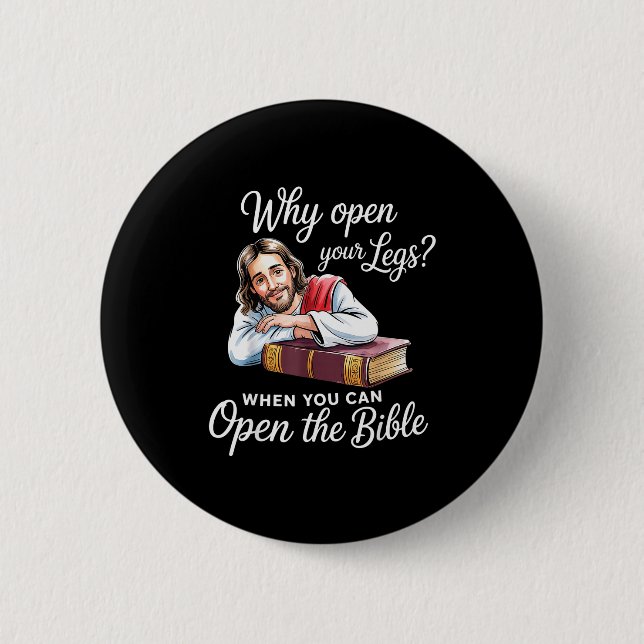 Groovy Jesus Why Open Your Legs When You Can Open  2 Inch Round Button (Front)