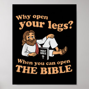 Groovy Jesus Why Open Your Legs When You Can Open  Poster