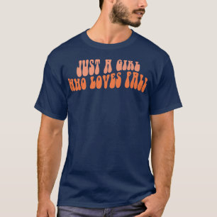 Groovy Just A Girl Who Loves Fall Autumn Vibes Tha T-Shirt