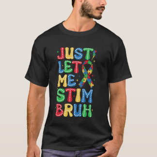 Groovy Just Let Me Stim Bro Funny Autism Awareness T-Shirt