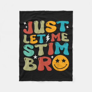Groovy Just Let Me Stim Bro Kids Boys Funny Autism Fleece Blanket