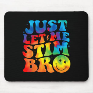 Groovy Just Let Me Stim Bro Kids Boys Funny Autism Mouse Pad