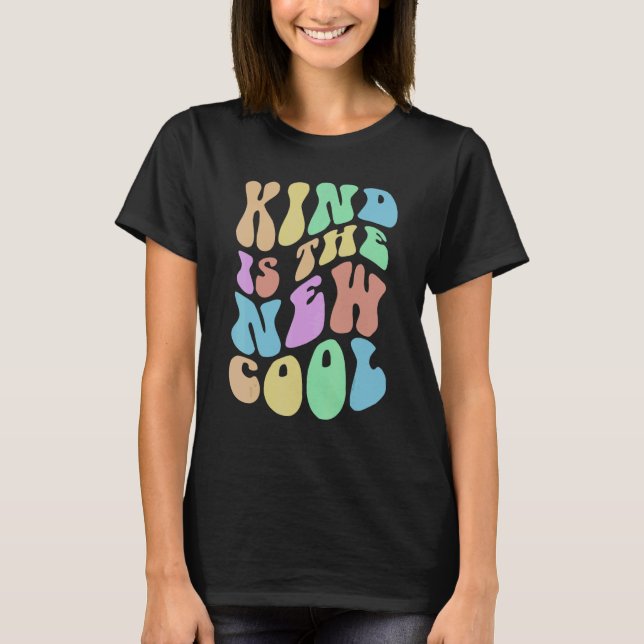 Groovy KIND IS THE NEW COOL Choose Be Kindness Ant T-Shirt (Front)