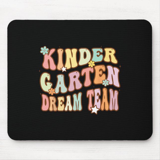 Groovy Kindergarten Dream Team First Day Of Back t Mouse Pad (Front)