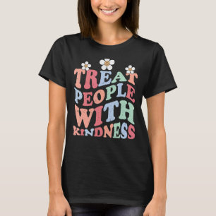 Groovy Kindness Matters Treat People With Kindness T-Shirt