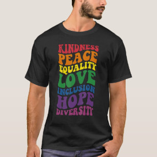 Groovy Kindness Peace Equality Rainbow Flag LGBTQ  T-Shirt