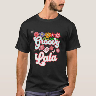 Groovy Lala Floral Hippie Retro Daisy Flower Mothe T-Shirt