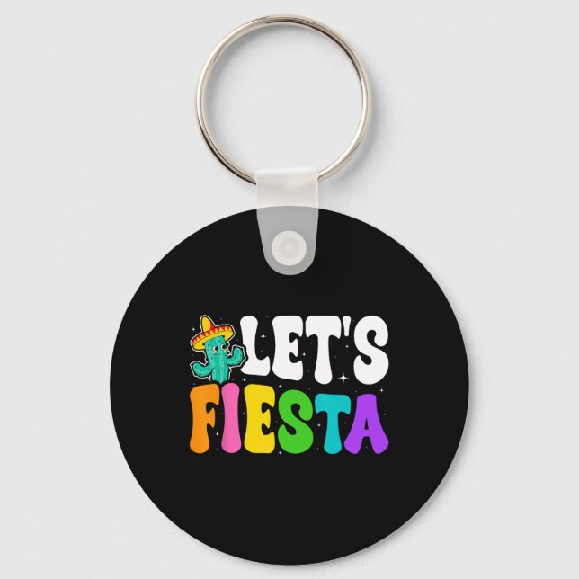 Groovy Let's Fiesta Cinco De Mayo Mexican Fiesta 5 Keychain (Front)