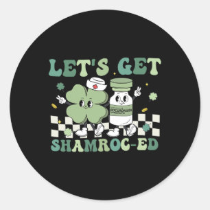 Groovy Let's Get Shamroc-ed Funny Shamrock Nurse S Classic Round Sticker