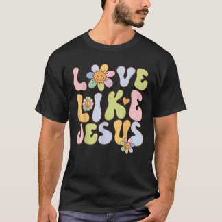 Groovy Love Like Jesus Religious God Christian Gra T-Shirt