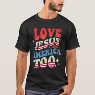 Groovy Loves Jesus and America Too God Christian 4 T-Shirt