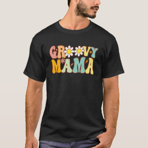 Groovy Mama Daisy Flower For Flowergirl Mom Birthd T-Shirt