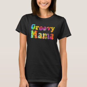 Groovy Mama For Women Old School Hippie Mama T-Shirt