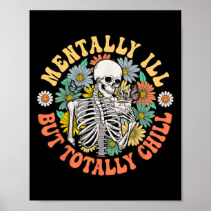 Groovy Mentally Ill But Totally Chill Halloween Sk Poster