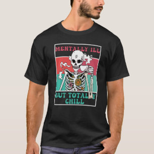 Groovy Mentally Ill But Totally Chill Halloween Sk T-Shirt