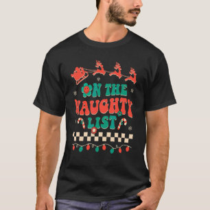Groovy Merry Christmas Hippie On The Naughty List T-Shirt