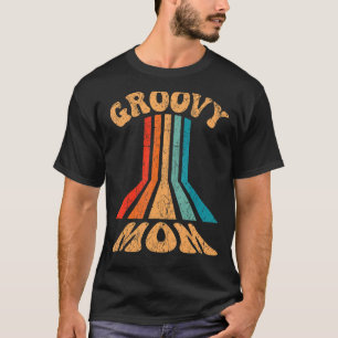 Groovy Mom 70s Aesthetic Nostalgia 1970's Retro Mo T-Shirt