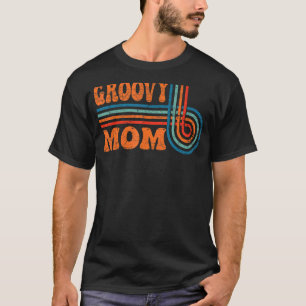 Groovy Mom 70s Aesthetic Nostalgia 1970's Retro Mo T-Shirt