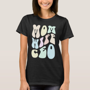 Groovy MOM WIFE CEO GIRL Mrs Entrepeneur Business  T-Shirt