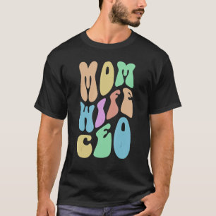 Groovy MOM WIFE CEO Mrs Boss Girl Business Owner R T-Shirt