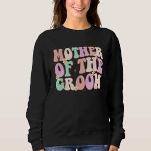 Groovy Mother of the Groom Wedding Shower Mom from Sweatshirt