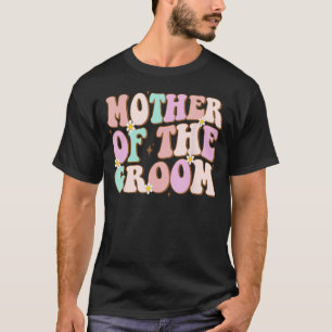 Groovy Mother of the Groom Wedding Shower Mom from T-Shirt