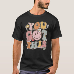 Groovy Motivational Testing Day You Got This T-Shirt