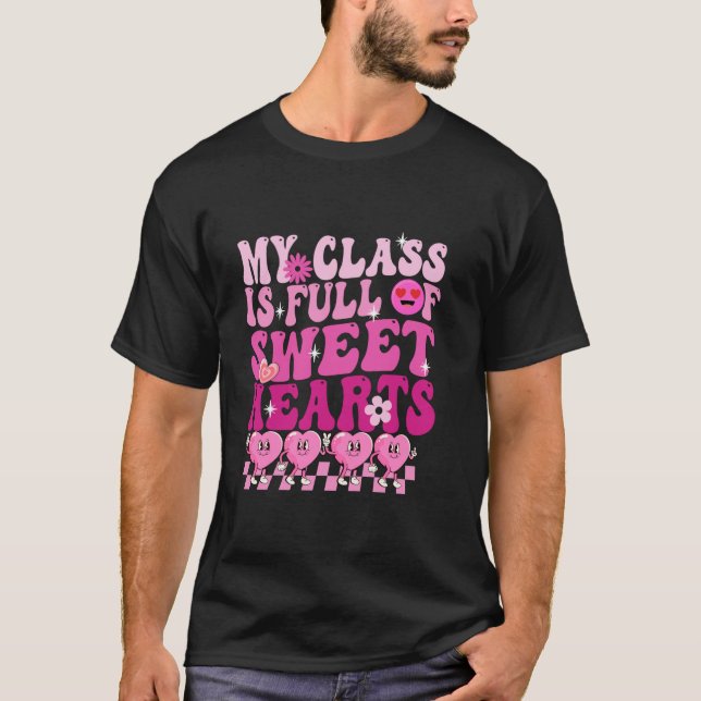Groovy My Class Is Full Of Sweethearts Teacher Val T-Shirt (Front)