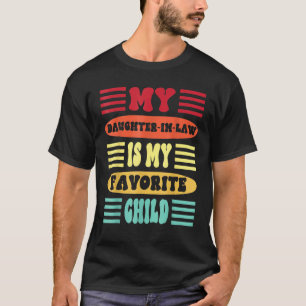 Groovy My Daughter In Law Is My Favorite Child Fat T-Shirt