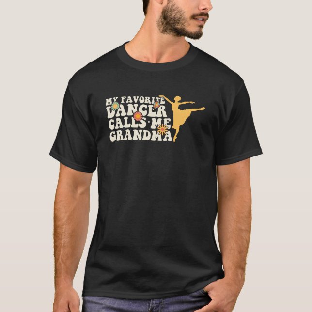Groovy My Favourite Dancer Calls Me Grandma Dance  T-Shirt (Front)