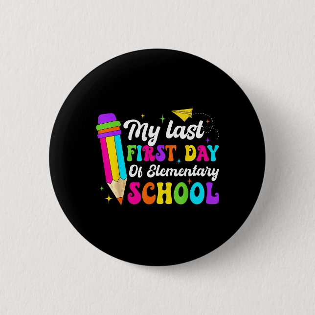 Groovy My Last First Day Of Elementary School Back 2 Inch Round Button (Front)