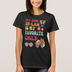 Groovy My Son In Law Is My Favorite Child Mothers  T-Shirt