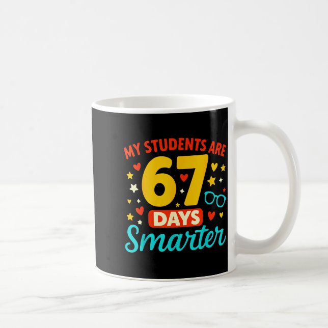 Groovy My Students Are 67 Days Smarter 67 Meme For Coffee Mug (Right)