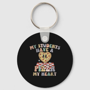 Groovy My Students Have Pizza Of My Heart Teacher Keychain
