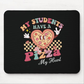 Groovy My Students Have Pizza Of My Heart Teacher  Mouse Pad
