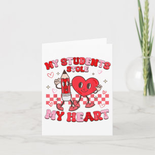 Groovy My Students Stole My Heart Valentines Day T Card