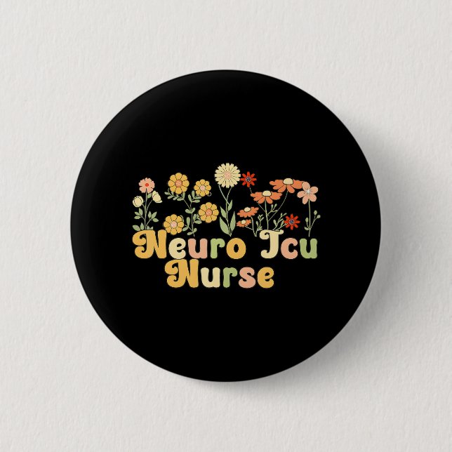 Groovy Neuro ICU Nurse Flowers Neuro ICU Nursing 2 Inch Round Button (Front)