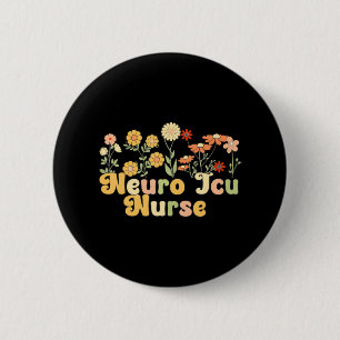 Groovy Neuro ICU Nurse Flowers Neuro ICU Nursing 2 Inch Round Button
