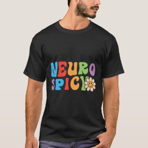 Groovy Neurospicy - Neurodivergent Adhd Asd Autism T-Shirt
