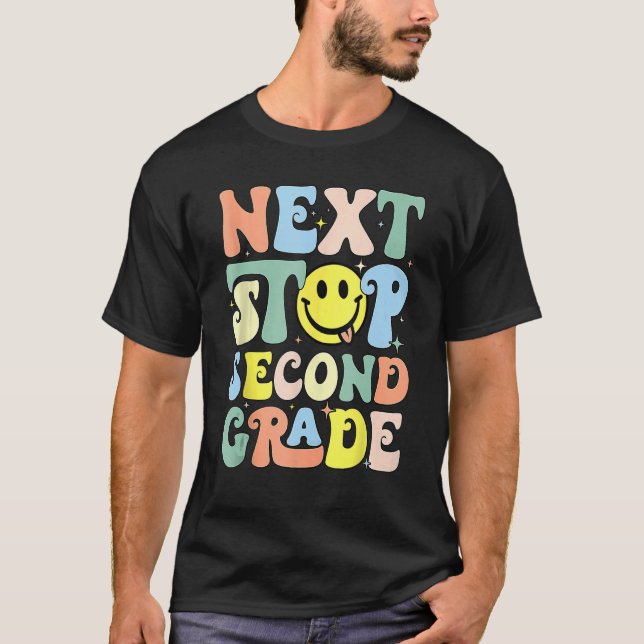 Groovy Next Stop Second 2nd Grade First Day Back T T-Shirt (Front)