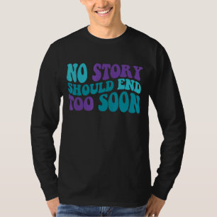 Groovy No Story Should End Soon Suicide Prevention T-Shirt
