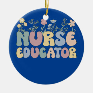 Groovy Nurse Educator Flowers Nursing Educator Ceramic Ornament