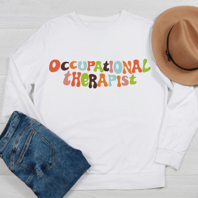 Groovy Occupational Therapist OT Therapy Sweatshirt (Creator Uploaded)